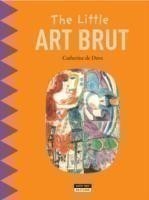 Little Art Brut: Find Out About the 'Art Brut' Artists While Having Fun!