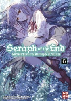 Seraph of the End - Guren Ichinose Catastrophe at Sixteen (Novel) - Band 6