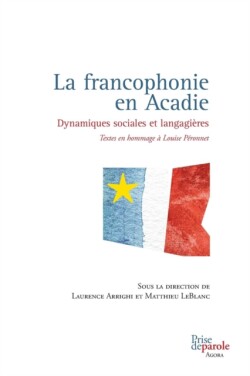 francophonie en Acadie Dynamiques Sociales Et Langagi res