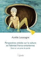 Perspectives cr�oles sur la culture et l'identit� franco-ontariennes