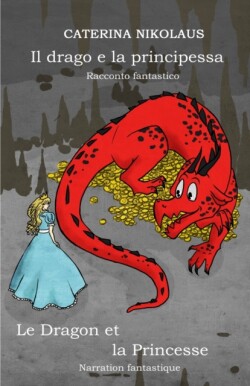 drago e la principessa - Le dragon et la princesse Racconto fantastico - Narration fantastique