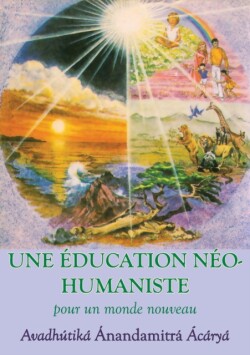 Education neohumaniste, s appuyant sur la sagesse du yoga et les sciences de l education