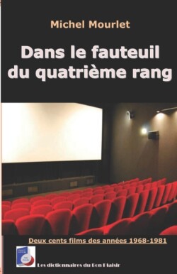 Dans le fauteuil du quatrième rang deux cents films des annees 1968-1981