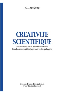 Creativite Scientifique, Informations Utiles Pour Les Etudiants, Les Chercheurs Et Les Laboratoires De Recherche