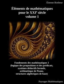 Elements de mathematiques pour le XXIe siecle, volume 1