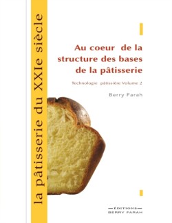 pâtisserie du XXIe siècle, au coeur de la structure des bases de la pâtisserie