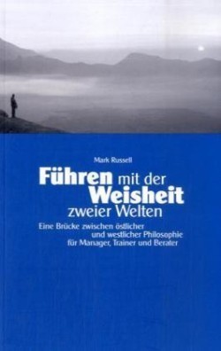 Führen mit der Weisheit zweier Welten