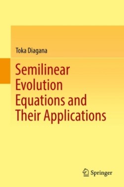 Semilinear Evolution Equations and Their Applications