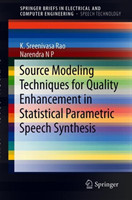 Source Modeling Techniques for Quality Enhancement in Statistical Parametric Speech Synthesis