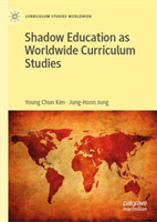 Shadow Education as Worldwide Curriculum Studies