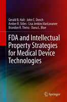 FDA and Intellectual Property Strategies for Medical Device Technologies