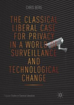 Classical Liberal Case for Privacy in a World of Surveillance and Technological Change