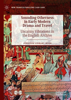 Sounding Otherness in Early Modern Drama and Travel