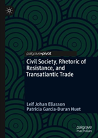 Civil Society, Rhetoric of Resistance, and Transatlantic Trade