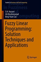 Fuzzy Linear Programming: Solution Techniques and Applications