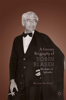 Literary Biography of Robin Blaser