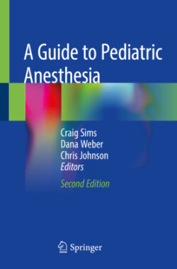  A Guide to Pediatric Anesthesia