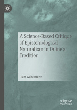 Science-Based Critique of Epistemological Naturalism in Quine’s Tradition