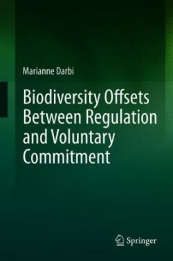 Biodiversity Offsets Between Regulation and Voluntary Commitment