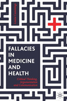Fallacies in Medicine and Health Critical Thinking, Argumentation and Communication