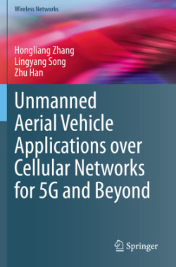 Unmanned Aerial Vehicle Applications over Cellular Networks for 5G and Beyond