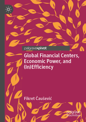 Global Financial Centers, Economic Power, and (In)Efficiency