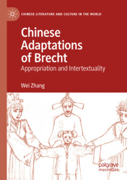 Chinese Adaptations of Brecht Appropriation and Intertextuality