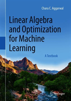 Linear Algebra and Optimization for Machine Learning