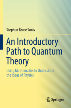 Introductory Path to Quantum Theory