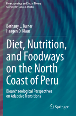 Diet, Nutrition, and Foodways on the North Coast of Peru