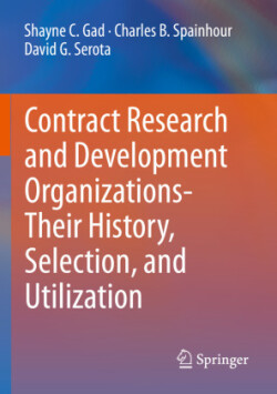 Contract Research and Development Organizations-Their History, Selection, and Utilization