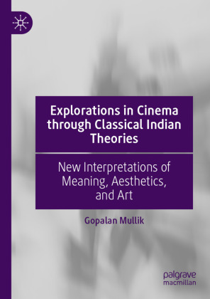 Explorations in Cinema through Classical Indian Theories