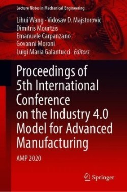 Proceedings of 5th International Conference on the Industry 4.0 Model for Advanced Manufacturing