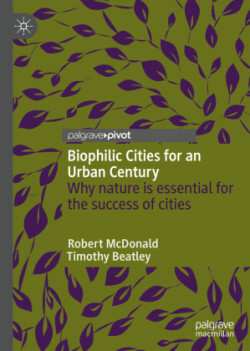 Biophilic Cities for an Urban Century