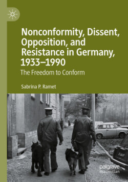 Nonconformity, Dissent, Opposition, and Resistance  in Germany, 1933-1990