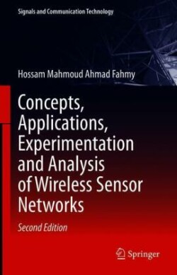 Concepts, Applications, Experimentation and Analysis of Wireless Sensor Networks