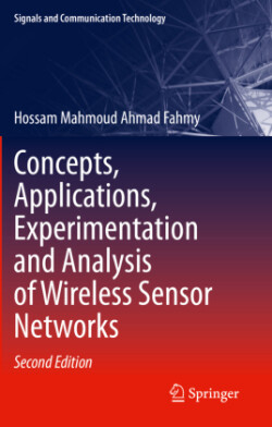 Concepts, Applications, Experimentation and Analysis of Wireless Sensor Networks