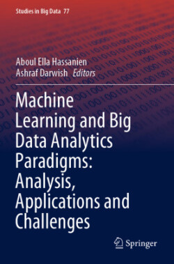 Machine Learning and Big Data Analytics Paradigms: Analysis, Applications and Challenges