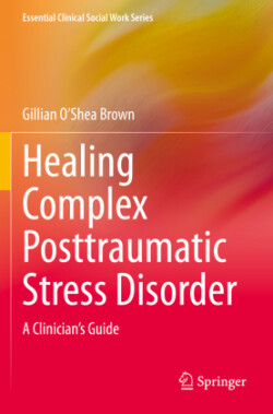 Healing Complex Posttraumatic Stress Disorder