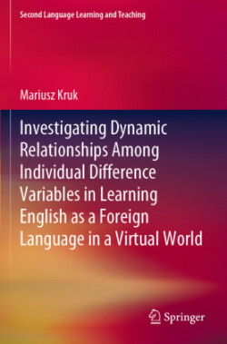 Investigating Dynamic Relationships Among Individual Difference Variables in Learning English as a Foreign Language in a Virtual World