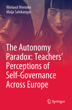 Autonomy Paradox: Teachers’ Perceptions of Self-Governance Across Europe