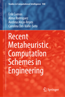 Recent Metaheuristic Computation Schemes in Engineering