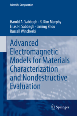 Advanced Electromagnetic Models for Materials Characterization and Nondestructive Evaluation