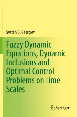 Fuzzy Dynamic Equations, Dynamic Inclusions, and Optimal Control Problems on Time Scales