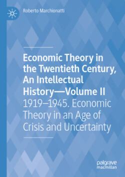 Economic Theory in the Twentieth Century, An Intellectual History—Volume II