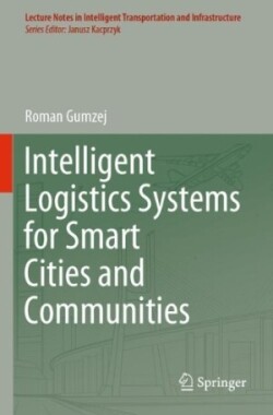 Intelligent Logistics Systems for Smart Cities and Communities