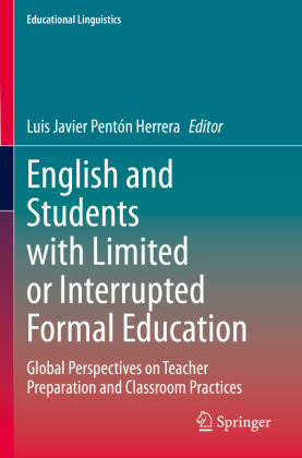 English and Students with Limited or Interrupted Formal Education Global Perspectives on Teacher Preparation and Classroom Practices
