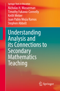 Understanding Analysis and its Connections to Secondary Mathematics Teaching