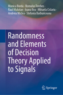 Randomness and Elements of Decision Theory Applied to Signals