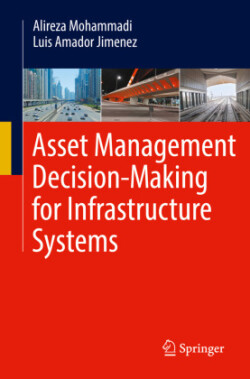 Asset Management Decision-Making For Infrastructure Systems